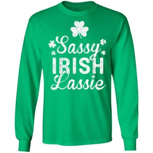 Sassy Lassie Shamrock Saint Patricks Day Shirt, Long Sleeve