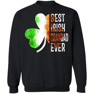 Best Irish Grandad Ever Happy ST Patrick Day T-Shirt, Long Sleeve, Tank Top
