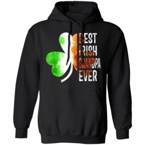 Best Irish Grandpa Ever Happy ST Patrick Day T-Shirt, Long Sleeve, Tank Top