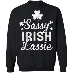 Sassy Lassie Shamrock Saint Patricks Day Shirt, Long Sleeve