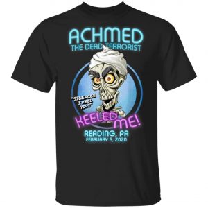 Achmed The Dead Terrorist Reading, PA T-Shirt, Hoodie, LS