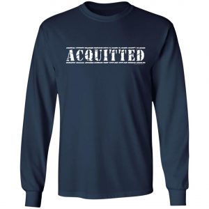 ACQUITTED - Pro Trump 2020 T-Shirt, Hoodie, LS