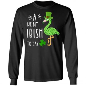 A We Bit Irish To Day Flamingo For St. Patricks Day Shirt, Tank Top