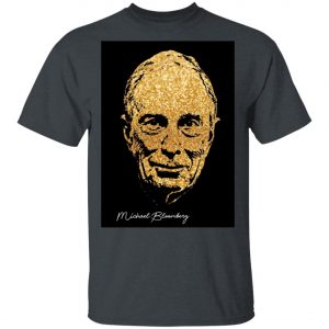 Michael Bloomberg Shirt, Hoodie, Long Sleeve