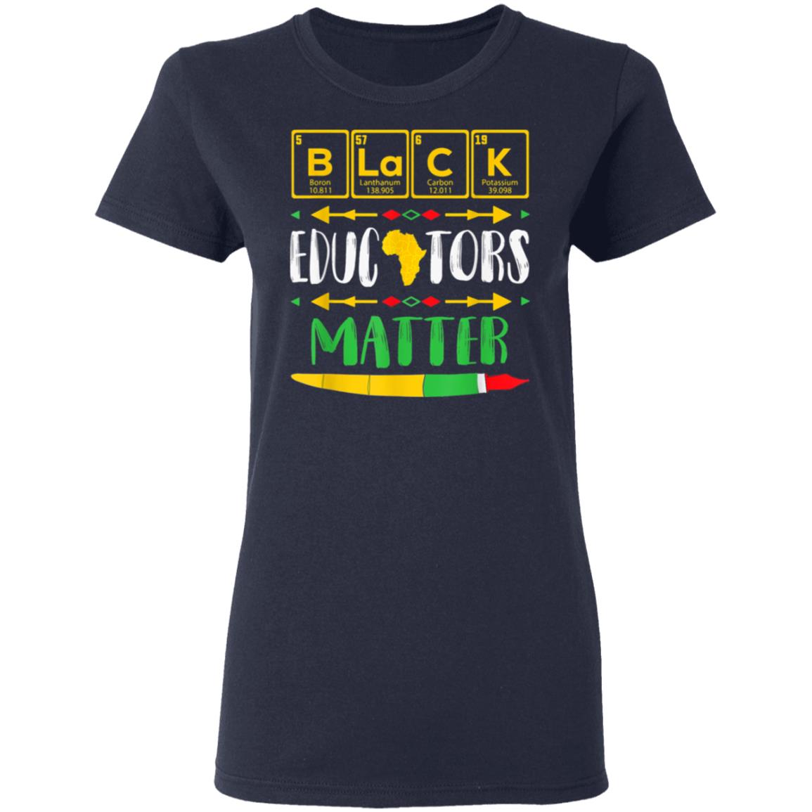Black Educators Matter Black History Pride African-American T-Shirt, Hoodie, LS Black Educators Matter Black History Pride African-American T-Shirt, Hoodie, LS