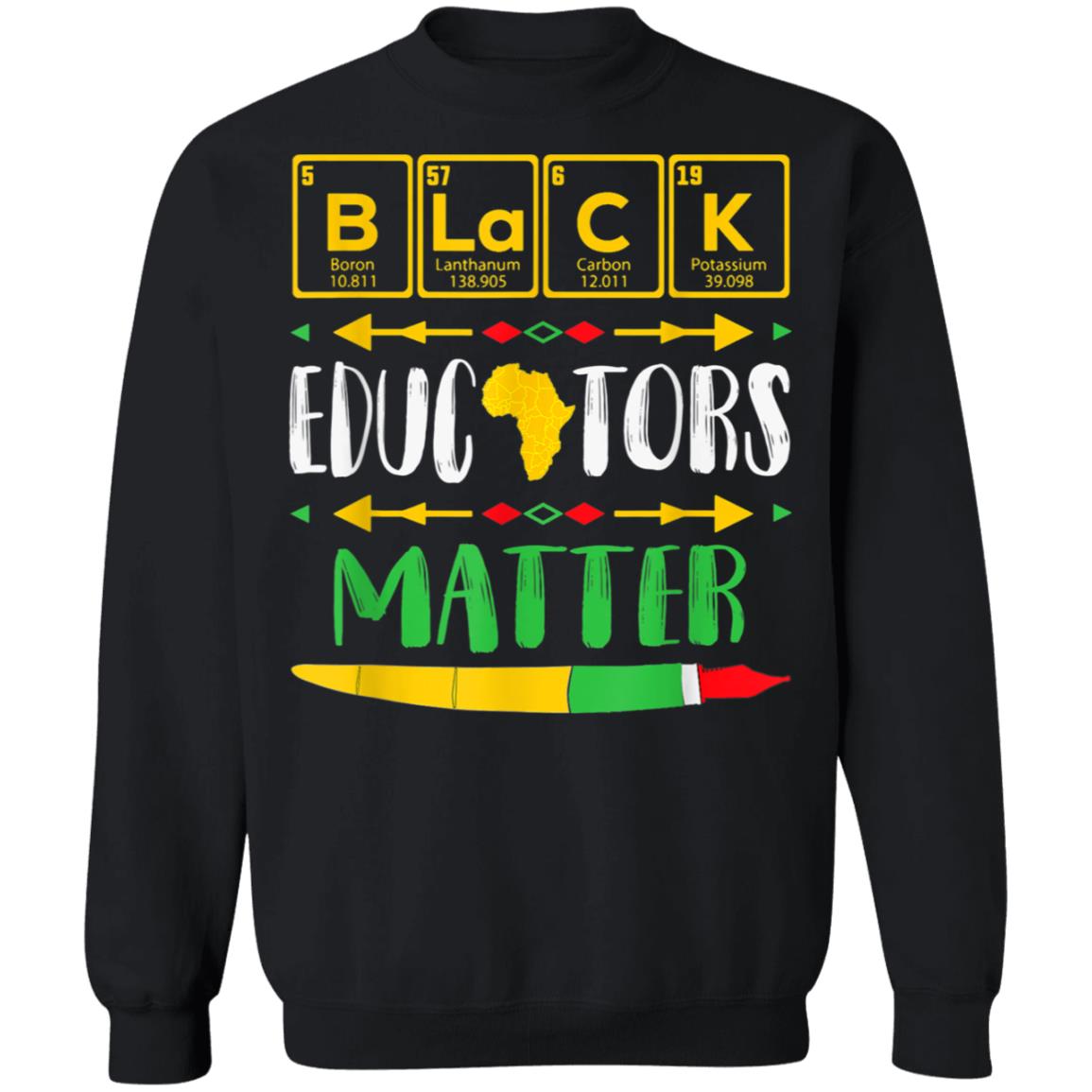 Black Educators Matter Black History Pride African-American T-Shirt, Hoodie, LS Black Educators Matter Black History Pride African-American T-Shirt, Hoodie, LS