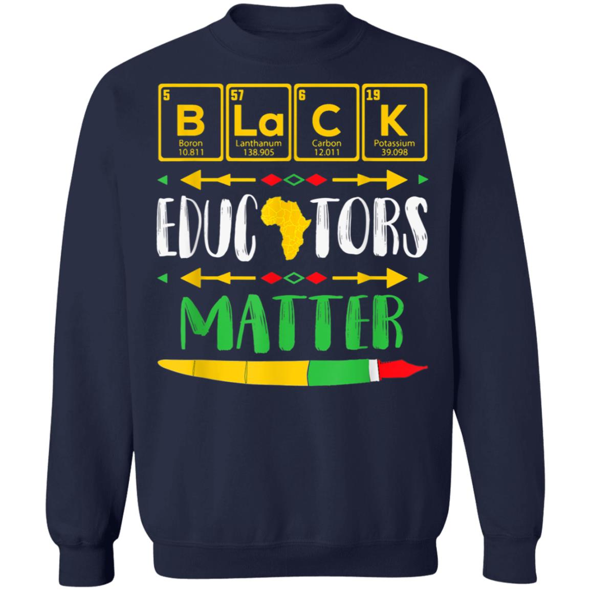 Black Educators Matter Black History Pride African-American T-Shirt, Hoodie, LS Black Educators Matter Black History Pride African-American T-Shirt, Hoodie, LS