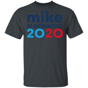 Mike Bloomberg 2020 Shirt, Hoodie, Long Sleeve