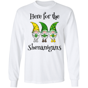 St Patricks Day Here For The Shenanigans Gnome Shamrock T-Shirt, Hoodie, Long Sleeve