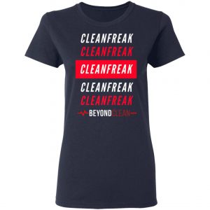 Cleanfreak Premium T-Shirt, Hoodie, LS