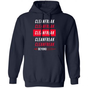 Cleanfreak Premium T-Shirt, Hoodie, LS