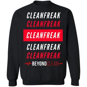 Cleanfreak Premium T-Shirt, Hoodie, LS