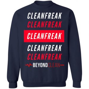 Cleanfreak Premium T-Shirt, Hoodie, LS