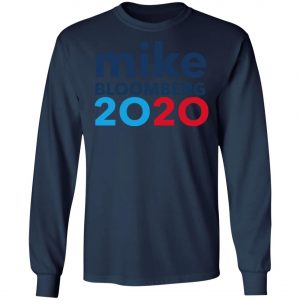 Mike Bloomberg 2020 Shirt, Hoodie, Long Sleeve