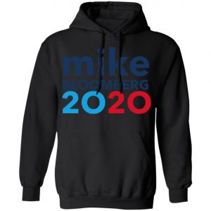 Mike Bloomberg 2020 Shirt, Hoodie, Long Sleeve