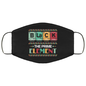 Black the Prime Element BLM  Juneteenth Social Justice Face Mask