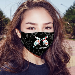 Ill Cut You  Hair Stylist Face Mask Mask