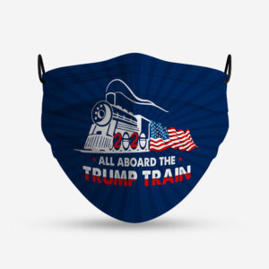 All Aboard The Trump Train Face Mask