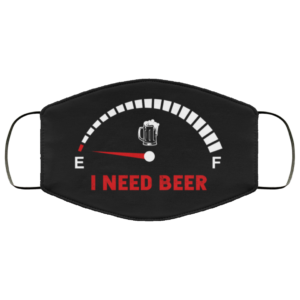 I Need Beer Will Remove for Beer Face Mask