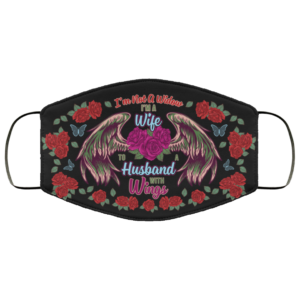 Im Not A Widow Im A Wife To A Husband With Wings Face Mask
