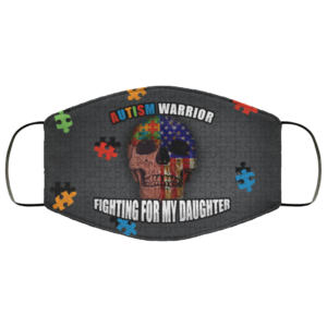 Autism Warrior Fighting For My Daughter Washable Reusable Custom  Autism Awareness Face Mask Cover