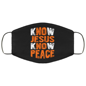 Know Jesus Know Peace God And Christian Face Mask