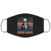 I Wear My Mask To Vote Trump Out Cloth Face Mask