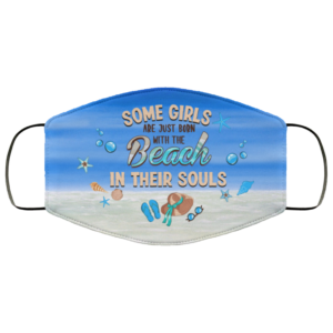 Some Girls Are Just Born With The Beach In Their Souls Cloth Face Mask
