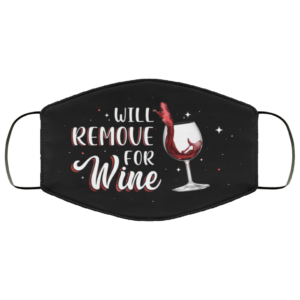 Will Remove For Wine Cloth Face Mask Funny Wine Face Mask