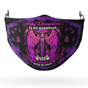 My Daughter Is Guardian She Watch Me Over My Back Cloth Face Mask