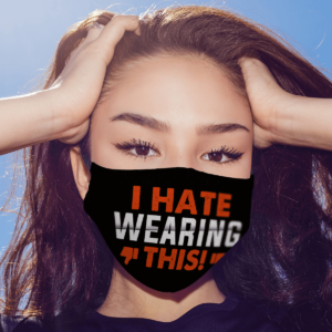 I Hate Wearing This Funny Useless Face Mask