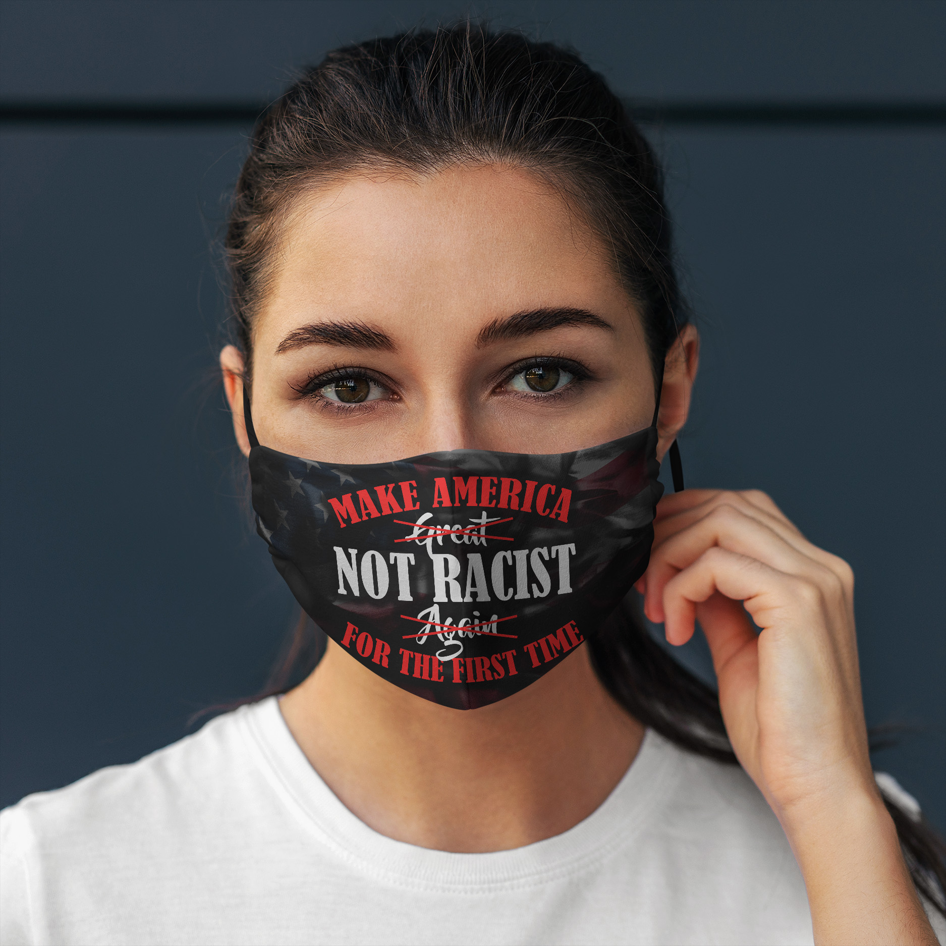 Make America Not Racist For The First Time 2020 Face Mask