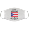 Im Not Yelling Im Puertorican Face Mask
