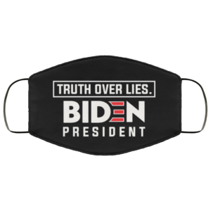 Truth Over Lies Biden President Face Mask