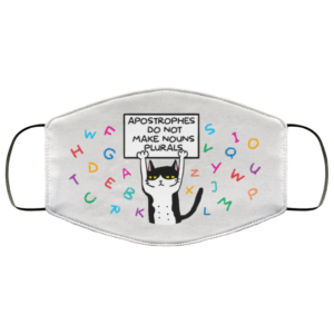 Apostrophes Do Not Make Nouns Plural English Teachers Face Mask