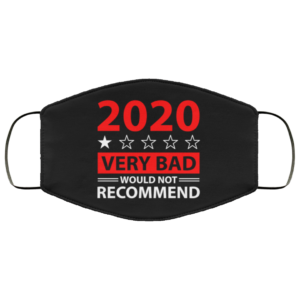 2020 Very Bad Would Not Recommend Face Mask
