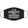Fuck This Mask And The Cocksuckers That Require It Face Mask