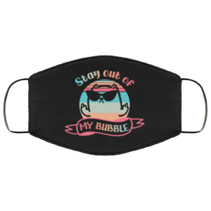 Stay Out Of My Bubble Funny Sarcastic Black Cat Sarcasm Saying Face Mask