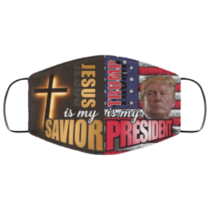 Jesus Is My Savior Trump Is My President Face Mask