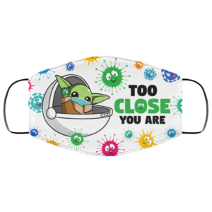 Too Close You Are Yoda Face Mask