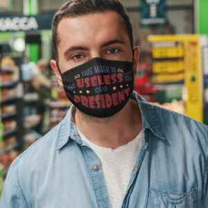 This Mask Is Useless As Our President Face Mask  Trump