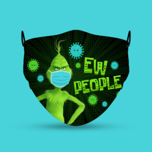 Ew People  Funny Grinch Face Mask  Cloth Face Mask