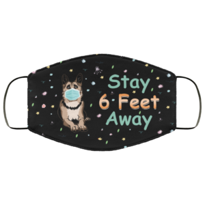Stay 6 Feet Away Cute German Shepherd Dog Face Mask