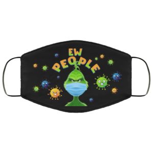 Grinch Ew People Funny Social Distancing Dark Face Mask