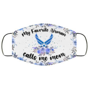 My Favorite Airman Calls Me Mom Face Mask  Mom Air