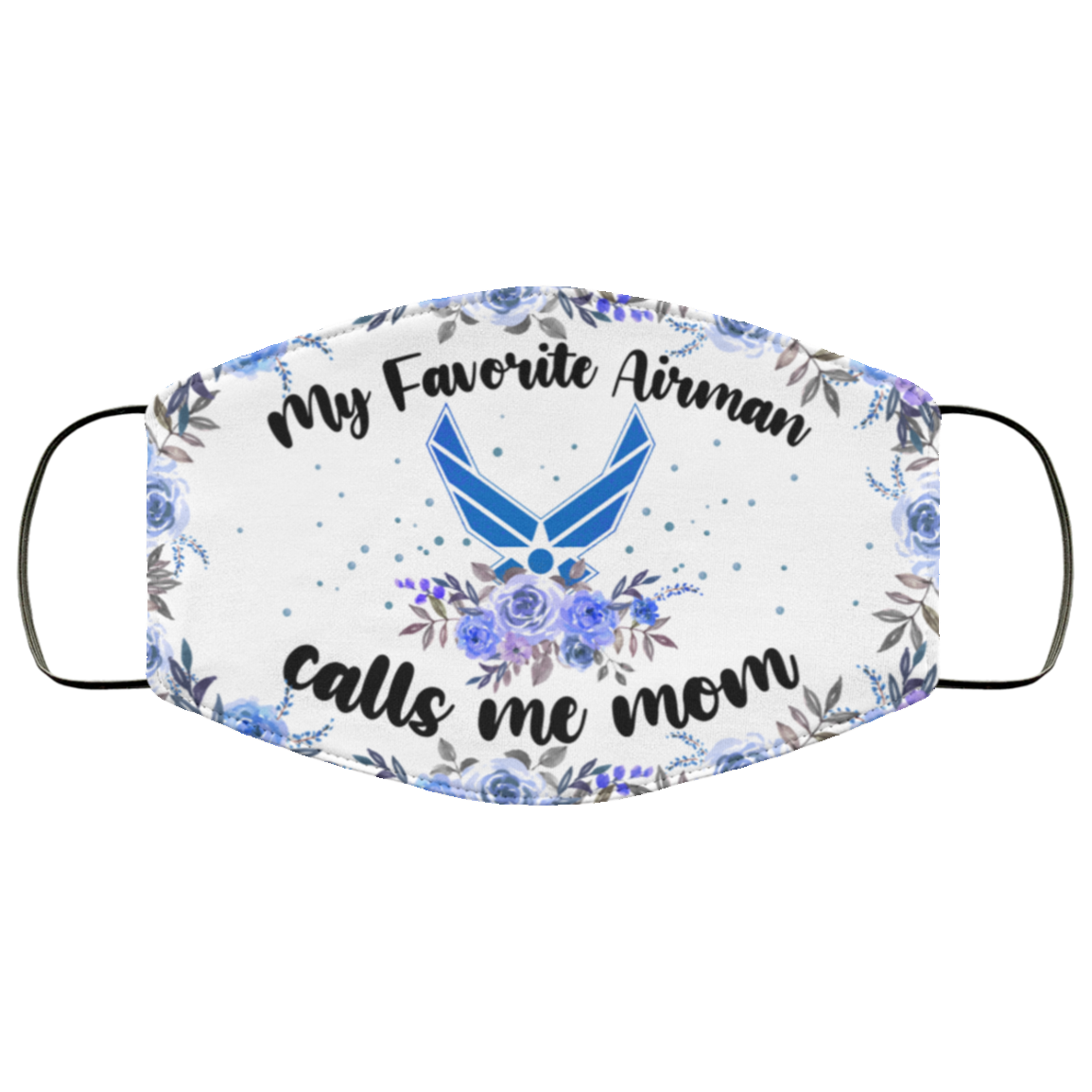My Favorite Airman Calls Me Mom Face Mask Mom Air My Favorite Airman Calls Me Mom Face Mask Mom Air