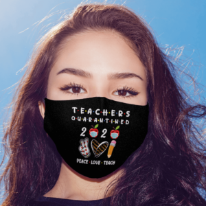 Teacher Quarantined 2020 Peace Love Teach Face Mask