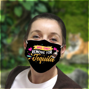 Will Only Remove for Tequila Tequila Face Mask