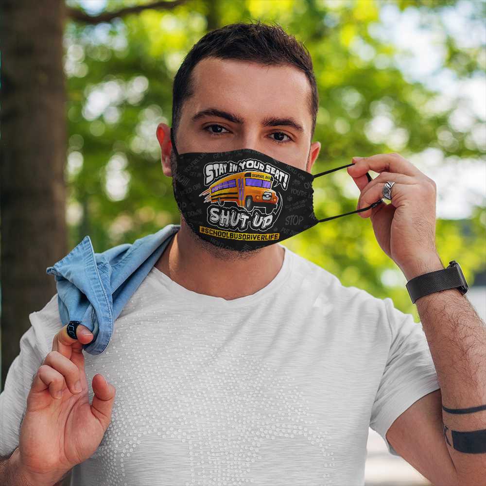 School Bus Driver Life Stay In Your Seat Face Mask School Bus Driver Life Stay In Your Seat Face Mask