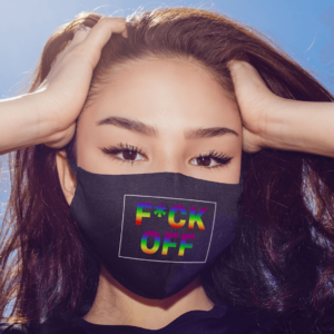 Fuck Off LGBT Pride Sarcastic Novelty Face Mask